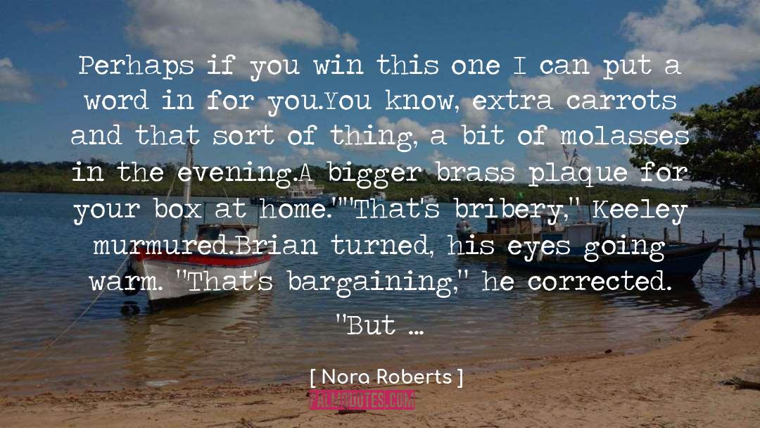 Bargaining quotes by Nora Roberts