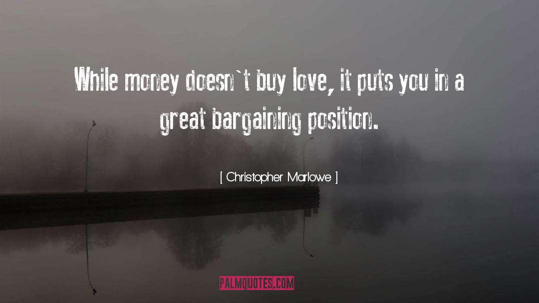 Bargaining quotes by Christopher Marlowe