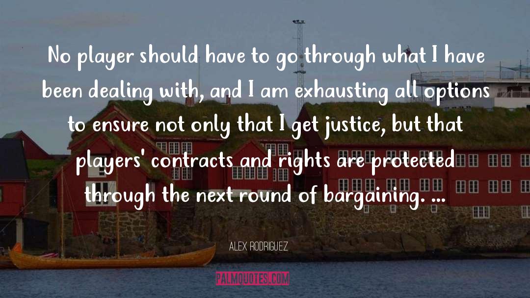 Bargaining quotes by Alex Rodriguez