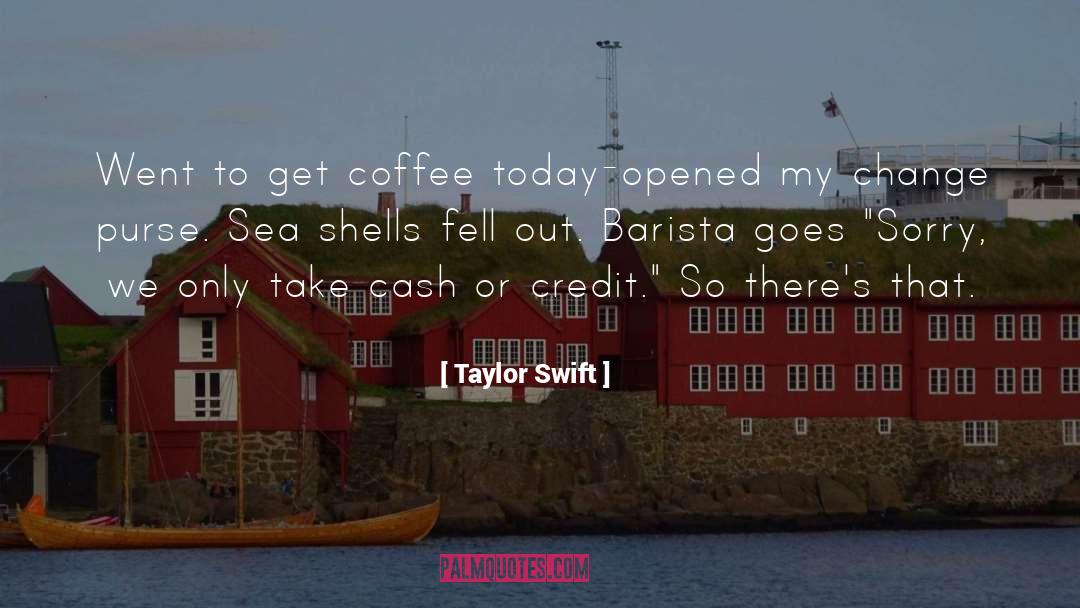 Barista quotes by Taylor Swift