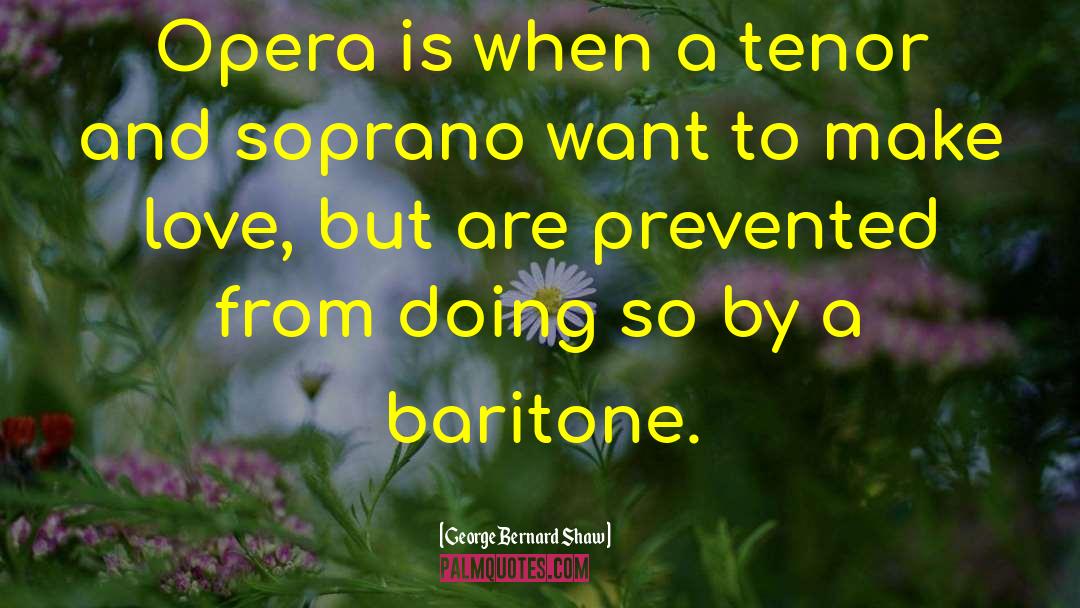 Baritone quotes by George Bernard Shaw