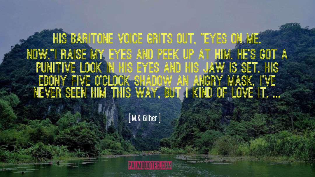 Baritone quotes by M.K. Gilher