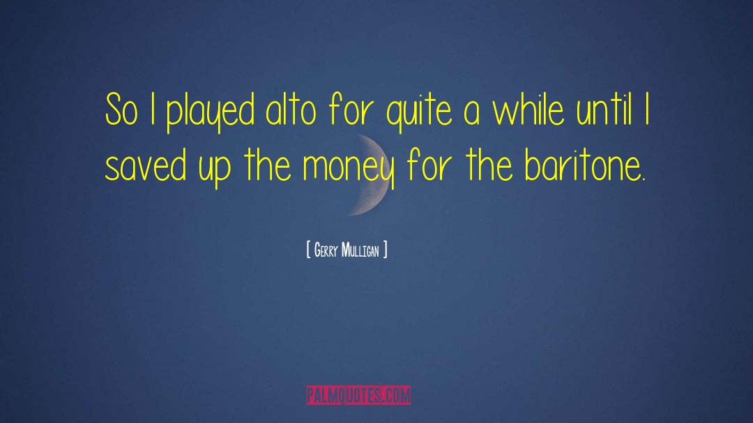 Baritone quotes by Gerry Mulligan
