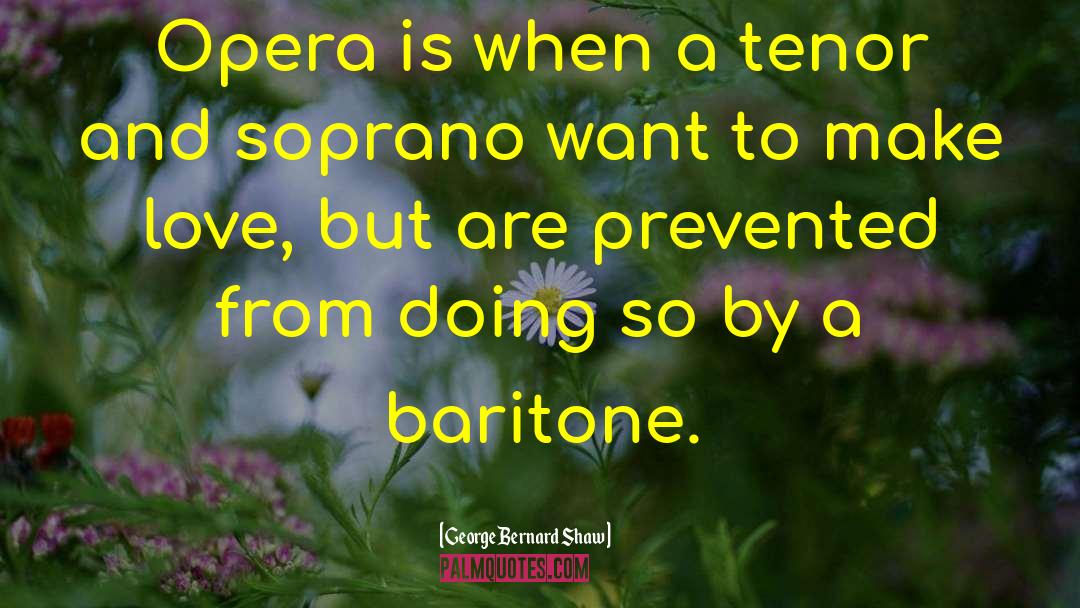 Baritones quotes by George Bernard Shaw