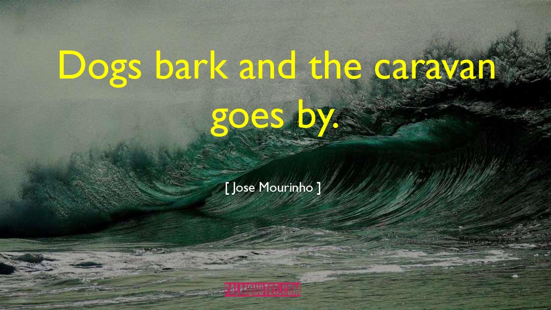 Bark quotes by Jose Mourinho