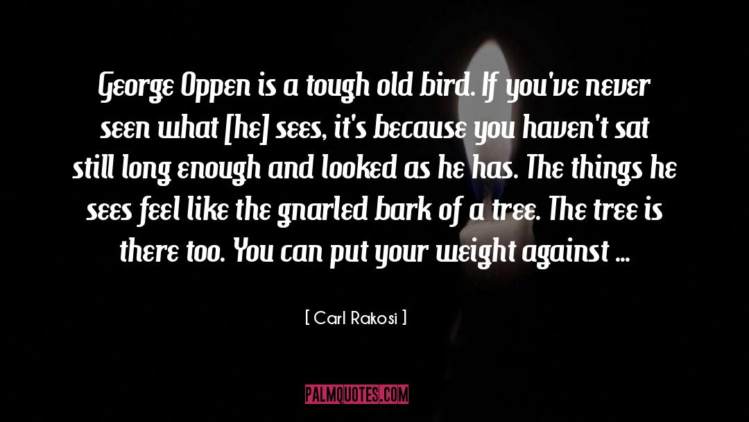 Bark quotes by Carl Rakosi