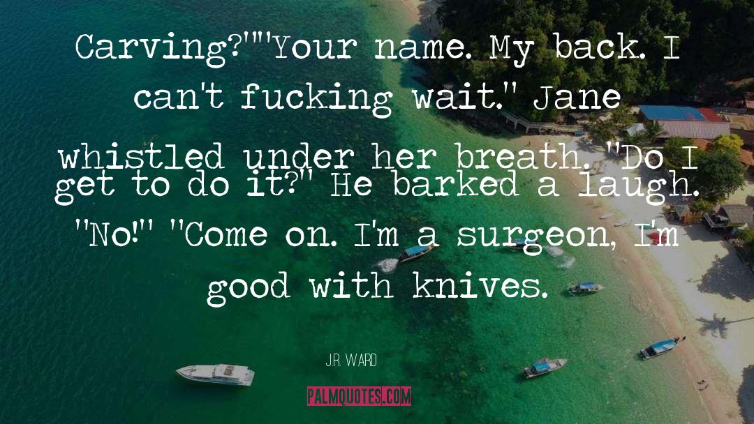 Barked quotes by J.R. Ward