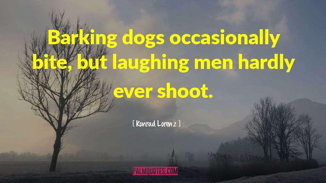 Barking Dogs quotes by Konrad Lorenz