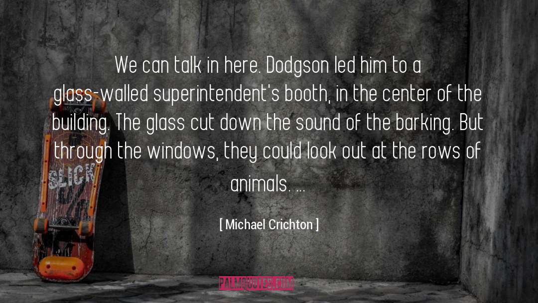 Barking quotes by Michael Crichton