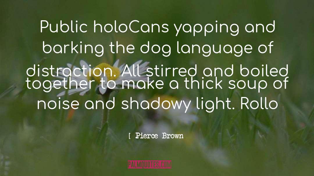 Barking quotes by Pierce Brown