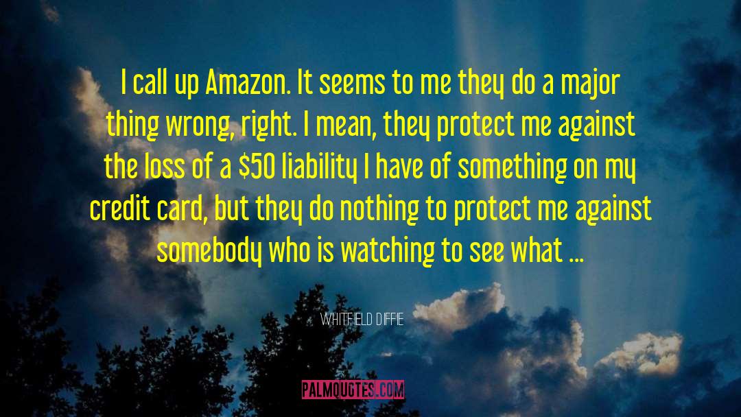 Barking Up The Wrong Tree quotes by Whitfield Diffie