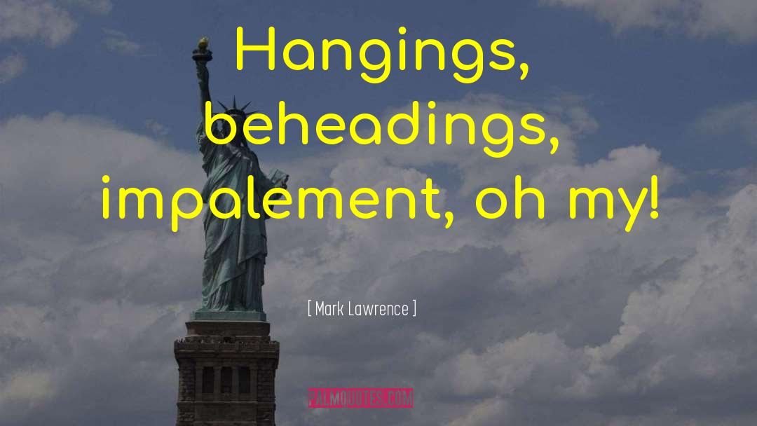 Barlinnie Hangings quotes by Mark Lawrence