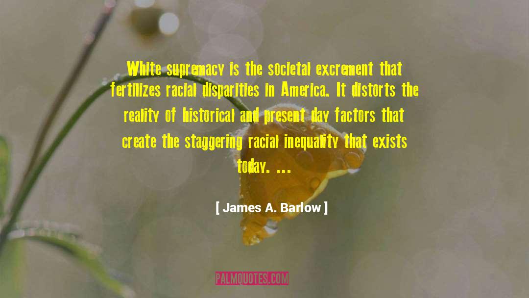 Barlow quotes by James A. Barlow