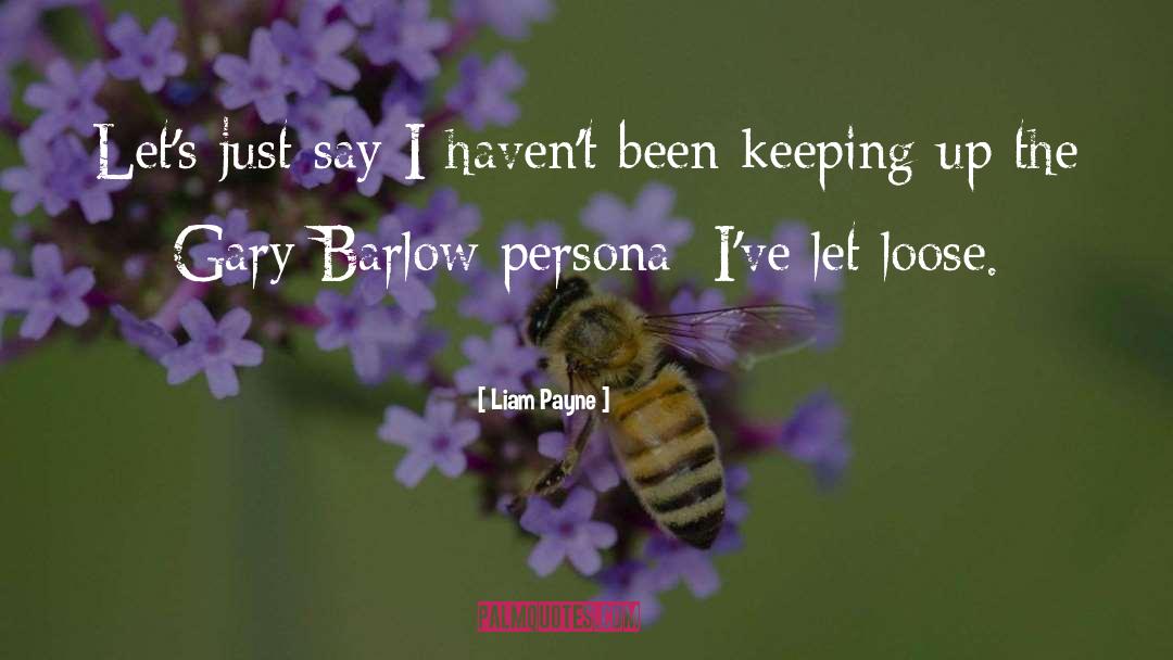 Barlow quotes by Liam Payne