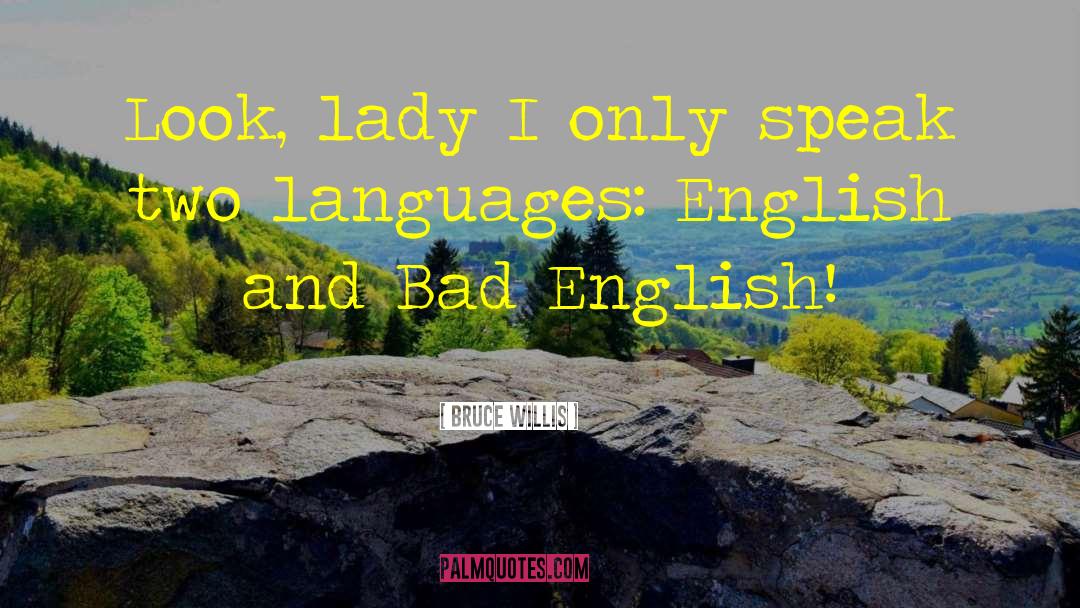 Barmhartigheid In English quotes by Bruce Willis