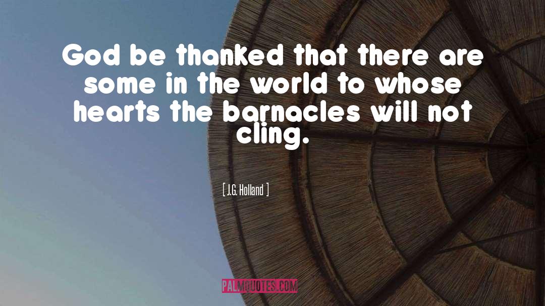 Barnacles quotes by J.G. Holland