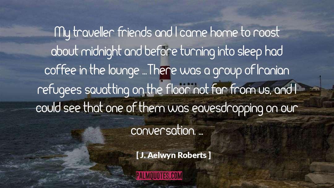 Barnato Lounge quotes by J. Aelwyn Roberts