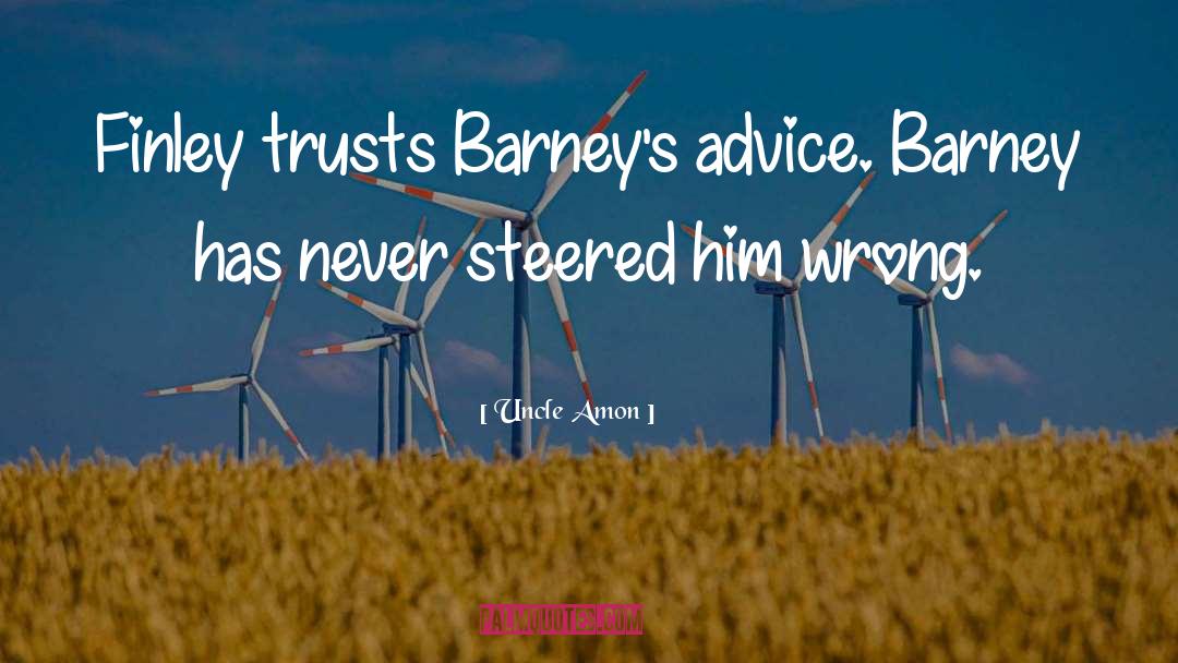Barney Snaith quotes by Uncle Amon