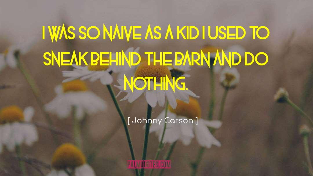 Barns quotes by Johnny Carson