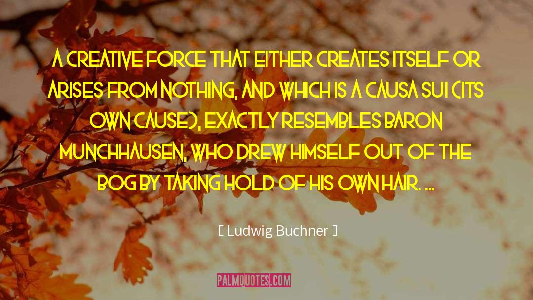 Baron Georges Cuvier quotes by Ludwig Buchner