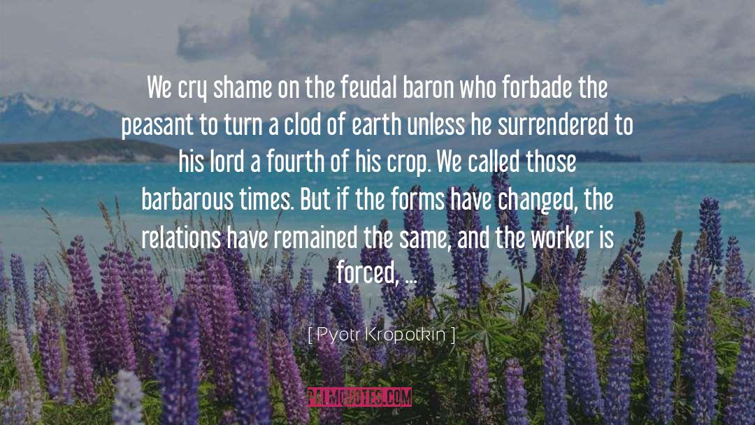 Baron quotes by Pyotr Kropotkin