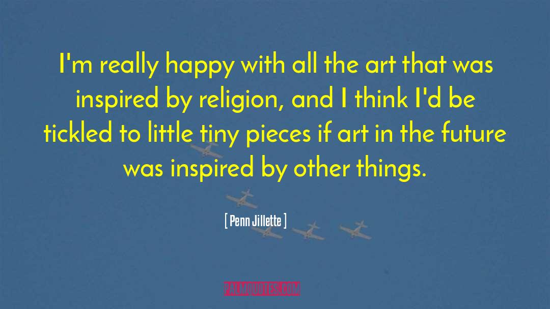 Baroque Art quotes by Penn Jillette