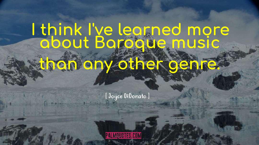 Baroque Music quotes by Joyce DiDonato