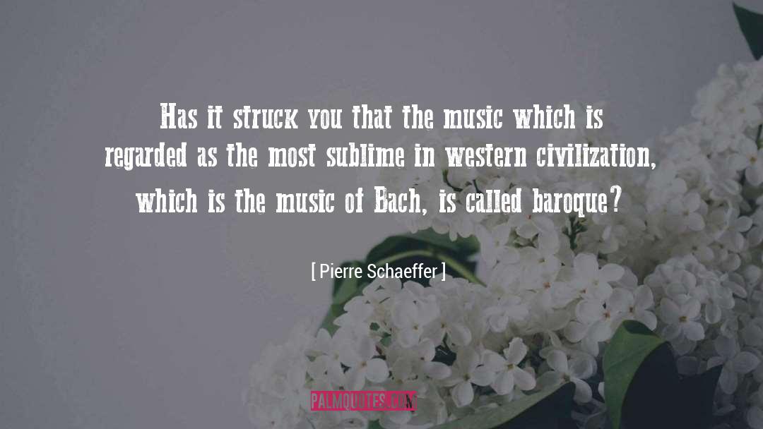 Baroque Music quotes by Pierre Schaeffer