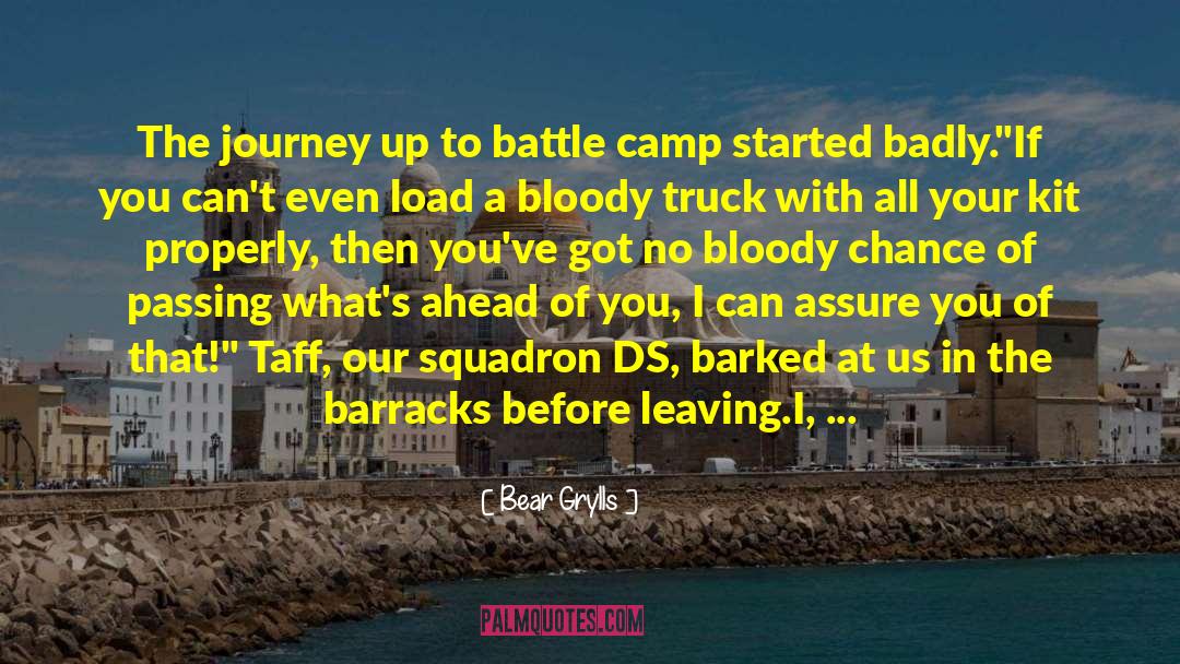 Barracks quotes by Bear Grylls