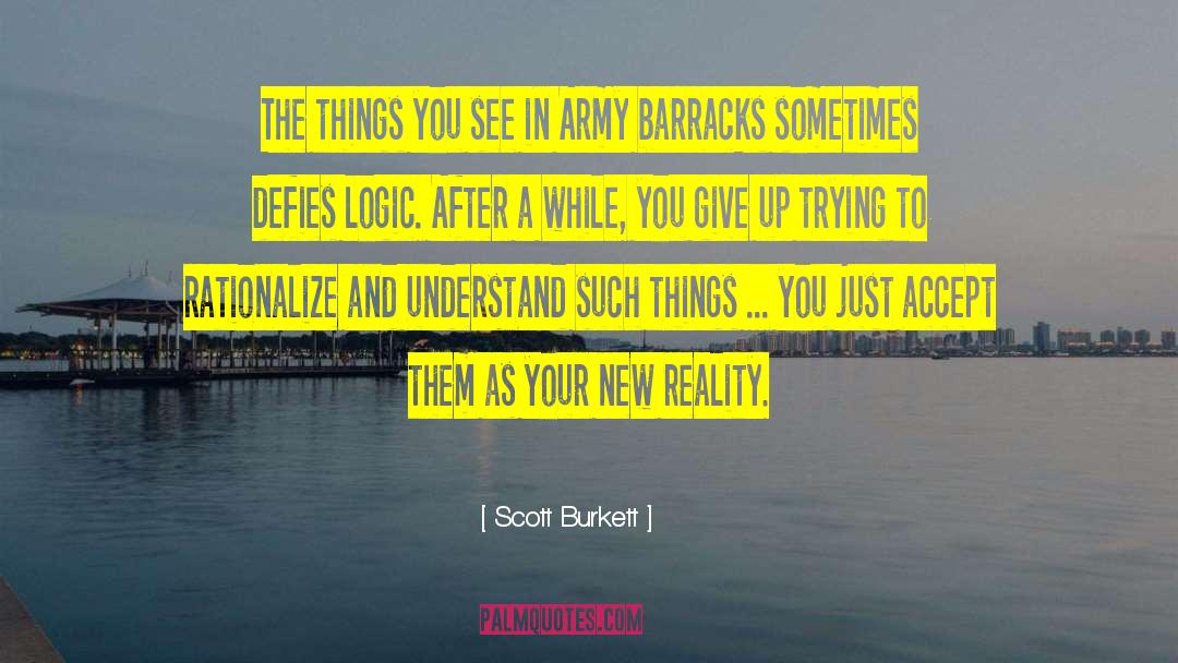 Barracks quotes by Scott Burkett