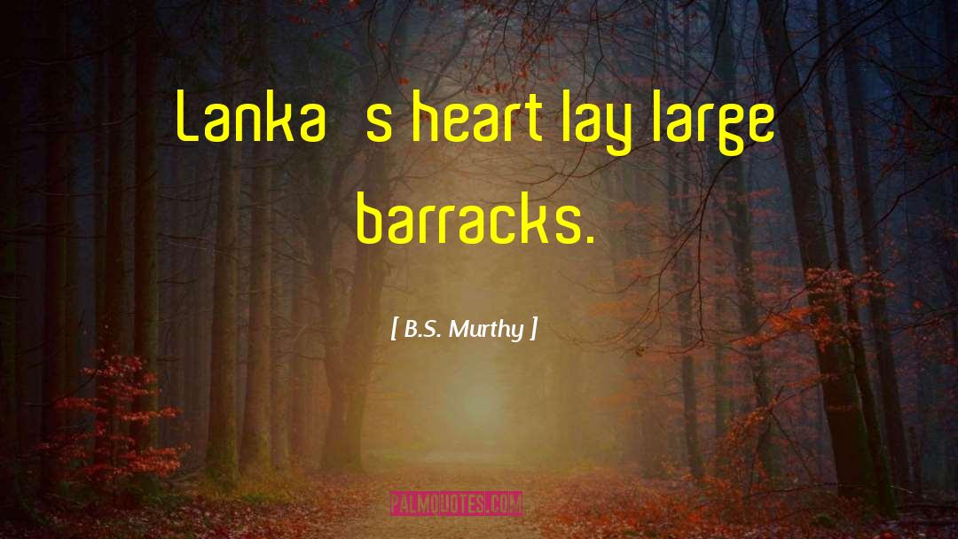 Barracks quotes by B.S. Murthy