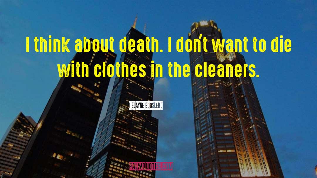 Barrantes Cleaners quotes by Elayne Boosler