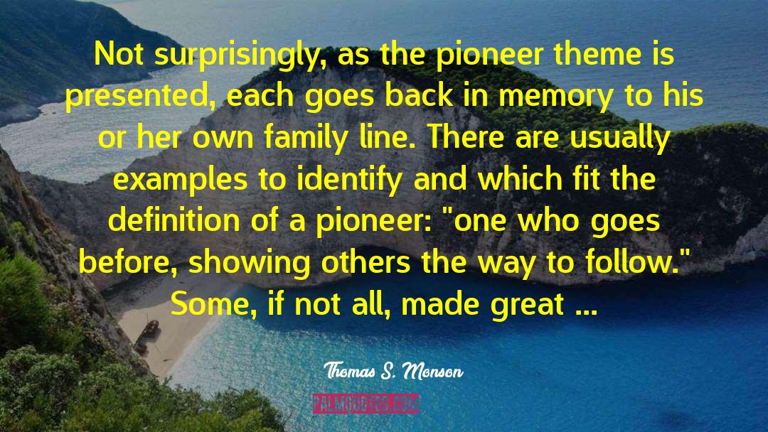 Barrantes Family quotes by Thomas S. Monson