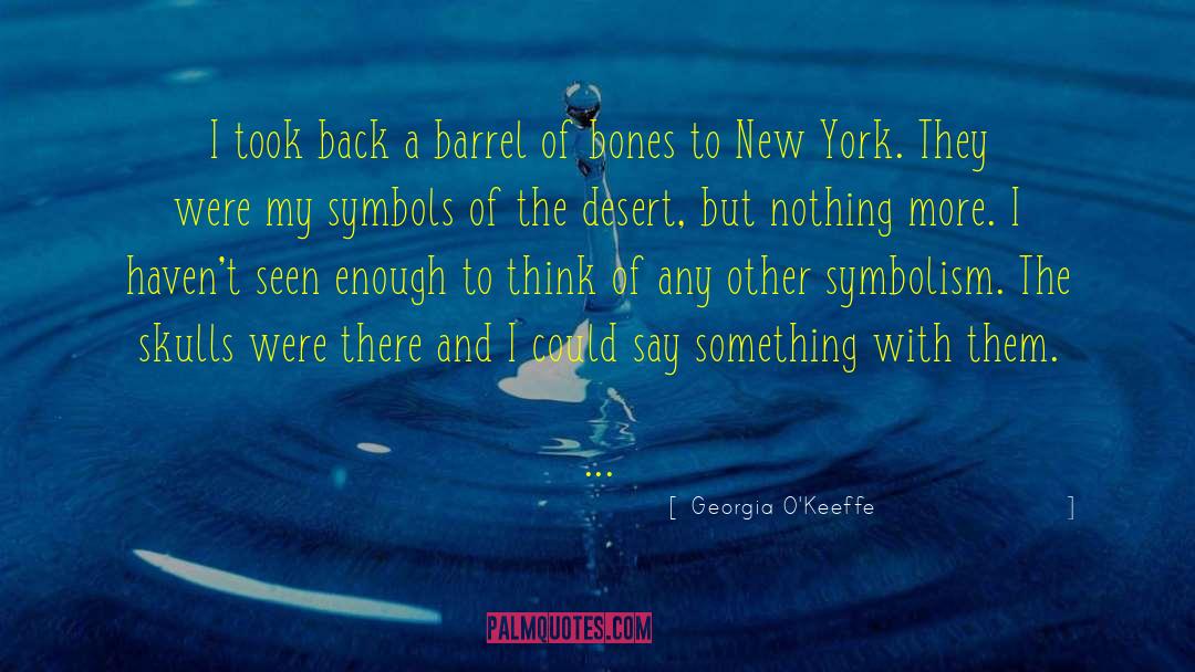 Barrel Fever quotes by Georgia O'Keeffe