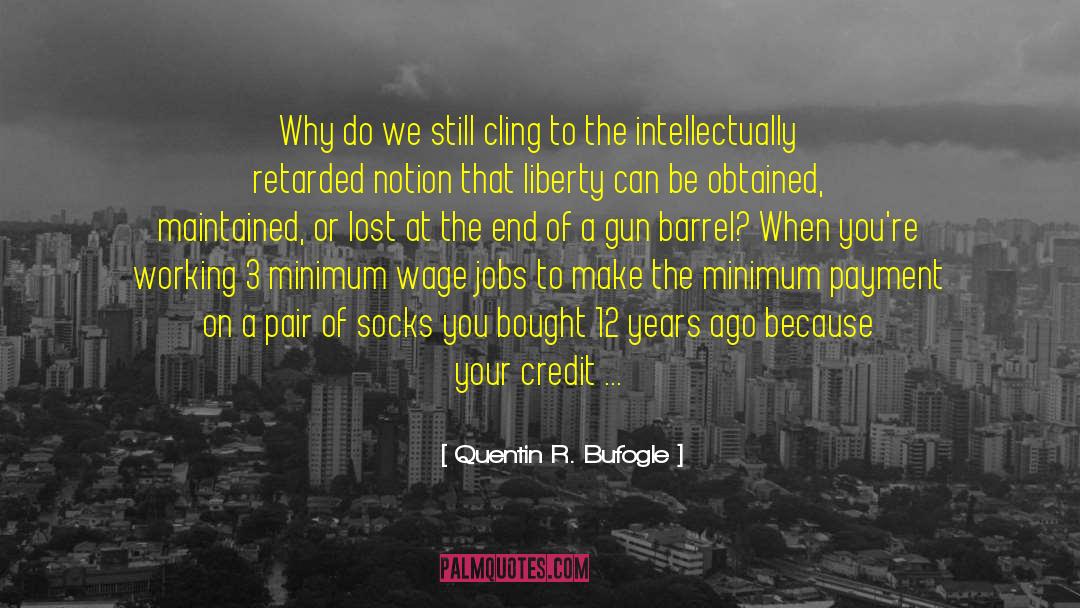 Barrel quotes by Quentin R. Bufogle