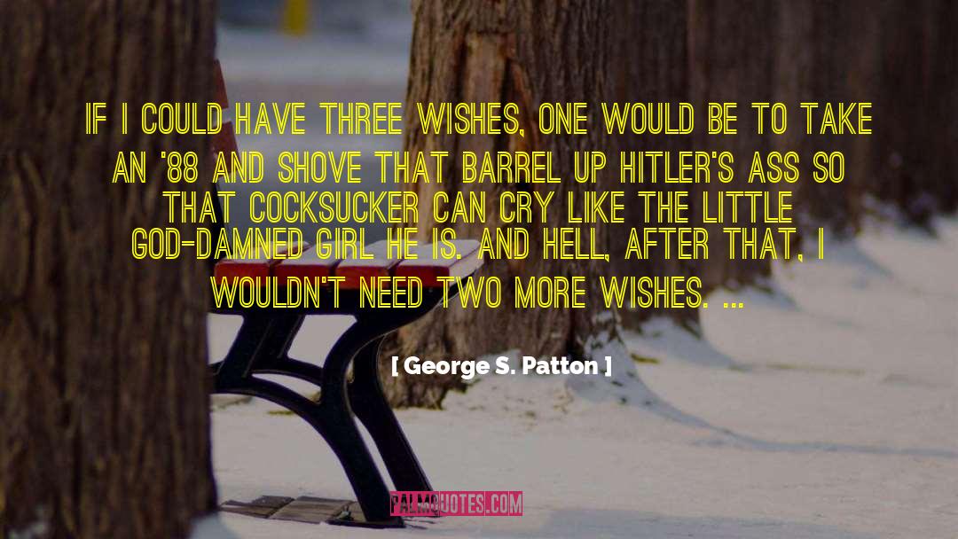 Barrel quotes by George S. Patton