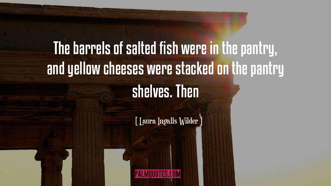 Barrels quotes by Laura Ingalls Wilder