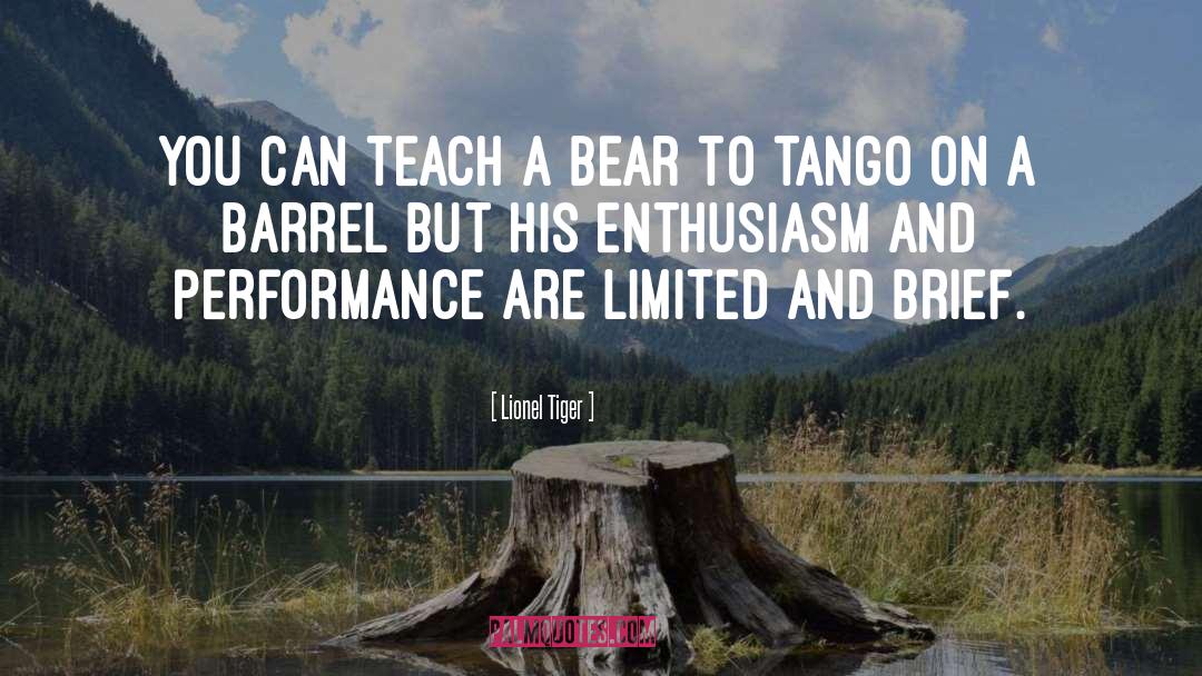 Barrels quotes by Lionel Tiger