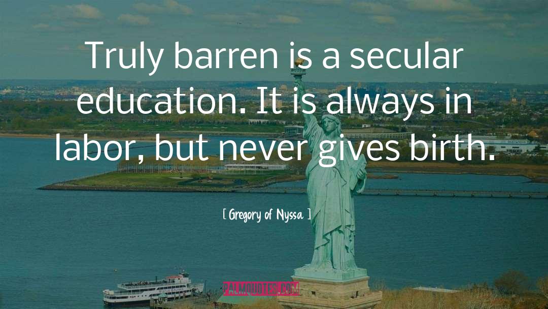 Barrenness quotes by Gregory Of Nyssa