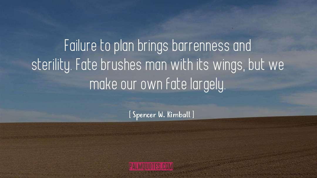 Barrenness quotes by Spencer W. Kimball