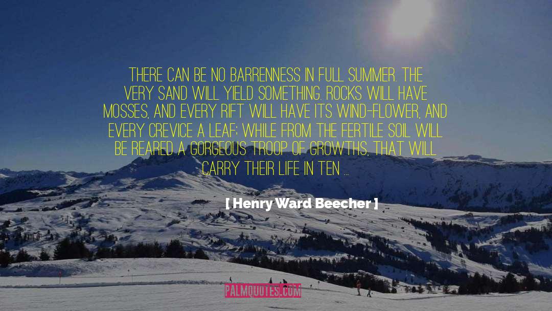 Barrenness quotes by Henry Ward Beecher