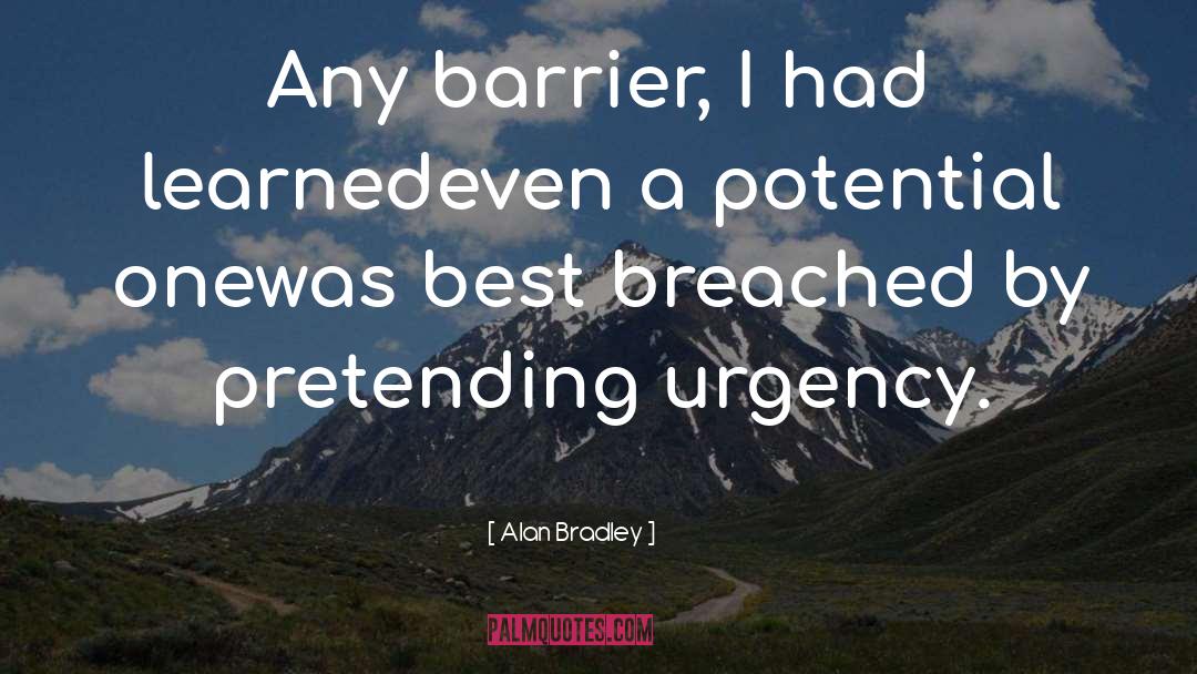 Barrier One Admixture quotes by Alan Bradley