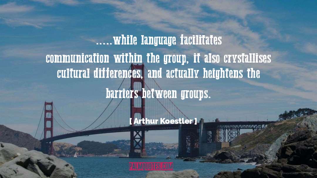 Barriers quotes by Arthur Koestler