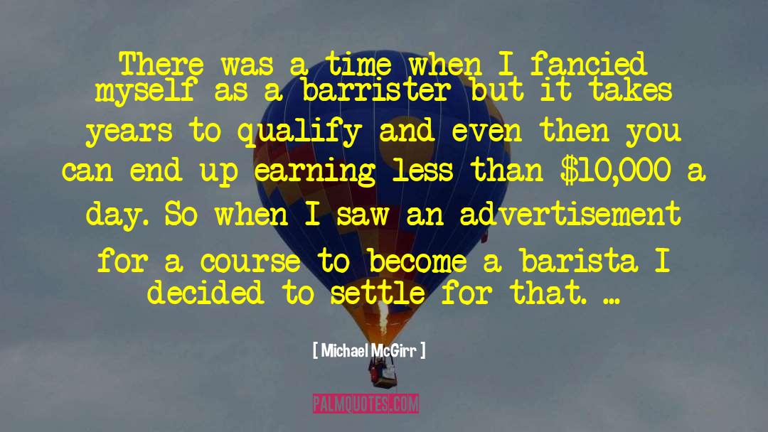 Barrister quotes by Michael McGirr