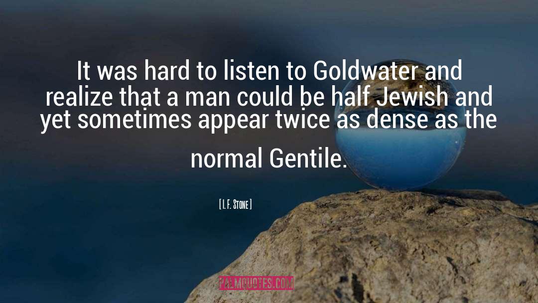 Barry Goldwater quotes by I. F. Stone