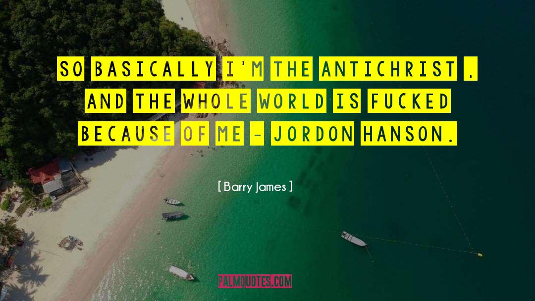Barry The Butcher quotes by Barry James