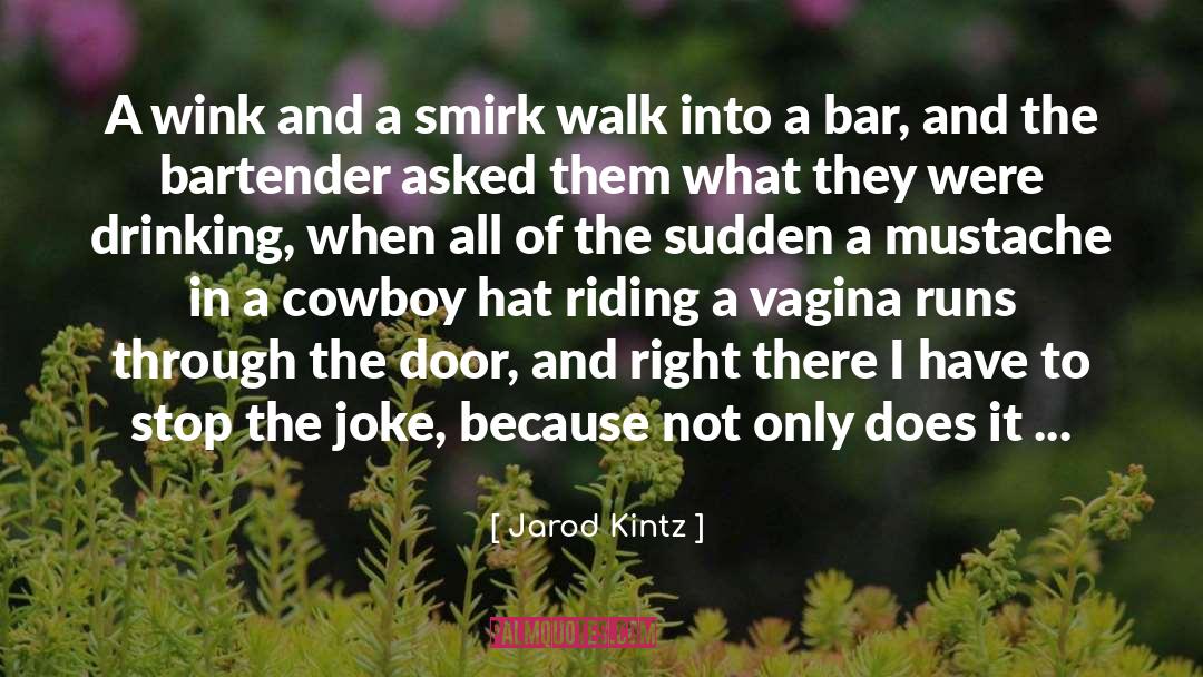 Bars Drinking quotes by Jarod Kintz