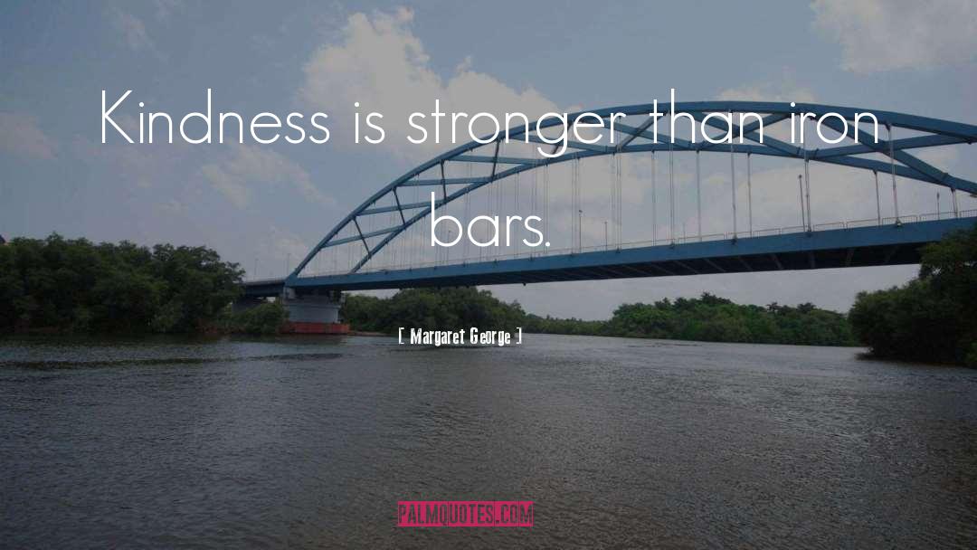 Bars quotes by Margaret George