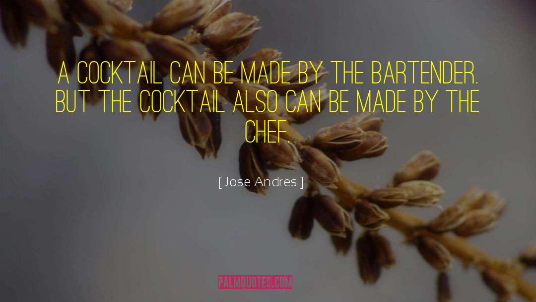 Bartender quotes by Jose Andres