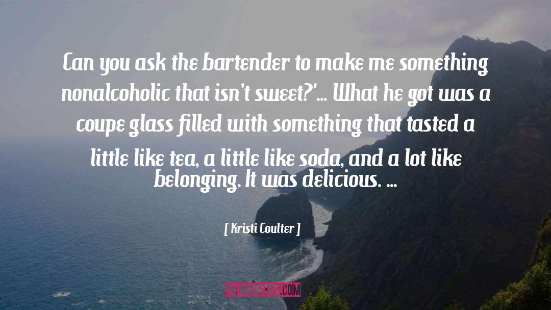 Bartender quotes by Kristi Coulter